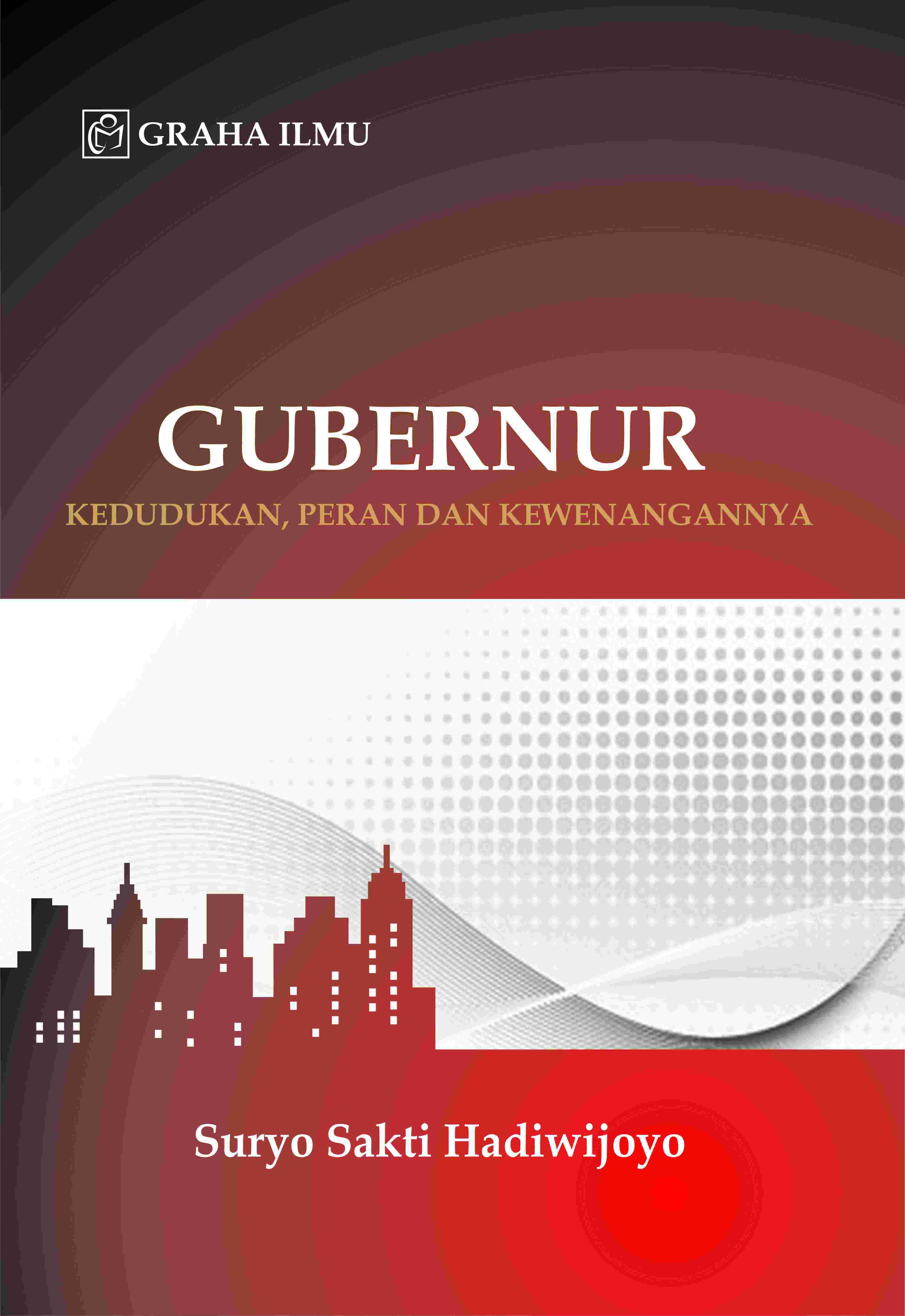 Sampul buku Gubernur; Kedudukan,...